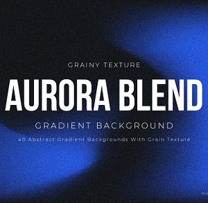 Aurora Blend | Grainy Backgrounds