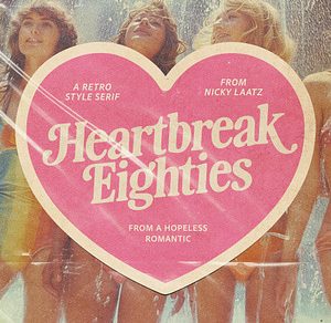 Heartbreak Eighties Retro Serif